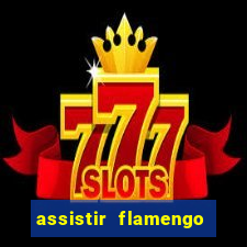 assistir flamengo multi canais